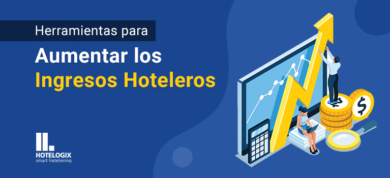 Herramientas para Aumentar los Ingresos Hoteleros | Hotelogix