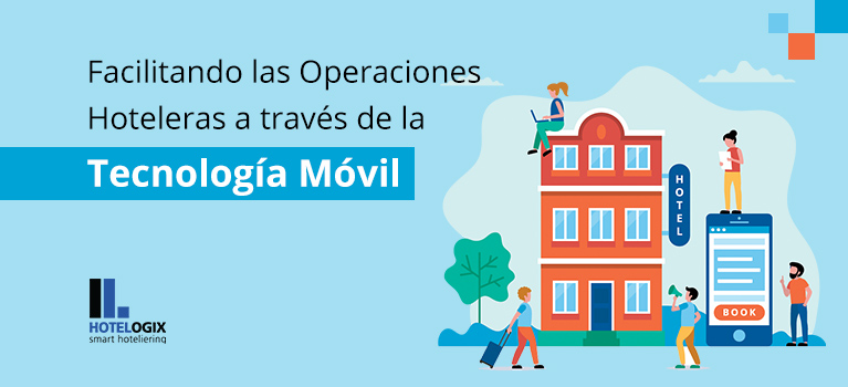 Facilitando las Operaciones Hoteleras a través de la Tecnología Móvil | Hotelogix