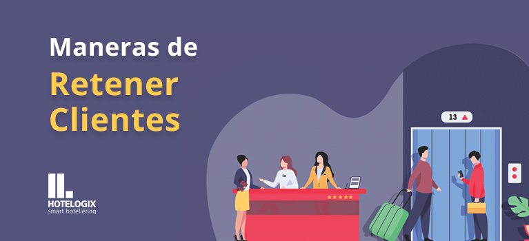 Maneras de Retener Clientes | Hotelogix