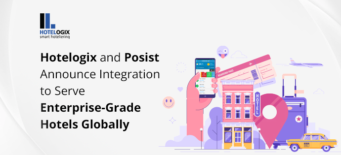 Hotelogix and Posist announce integration to serve enterprise-grade hotels globally