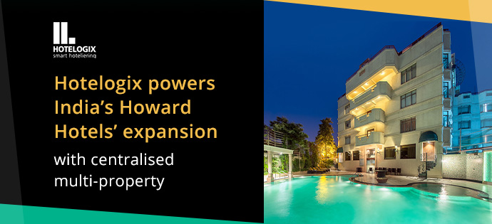 Hotelogix powers India's Howard Hotels' expansion with centralised multi-property operations