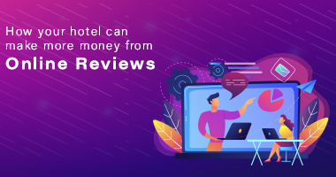 How your hotel can make more money from Online Reviews