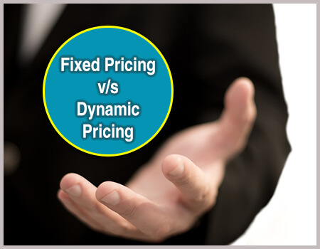 Fixed Pricing v/s Dynamic Pricing