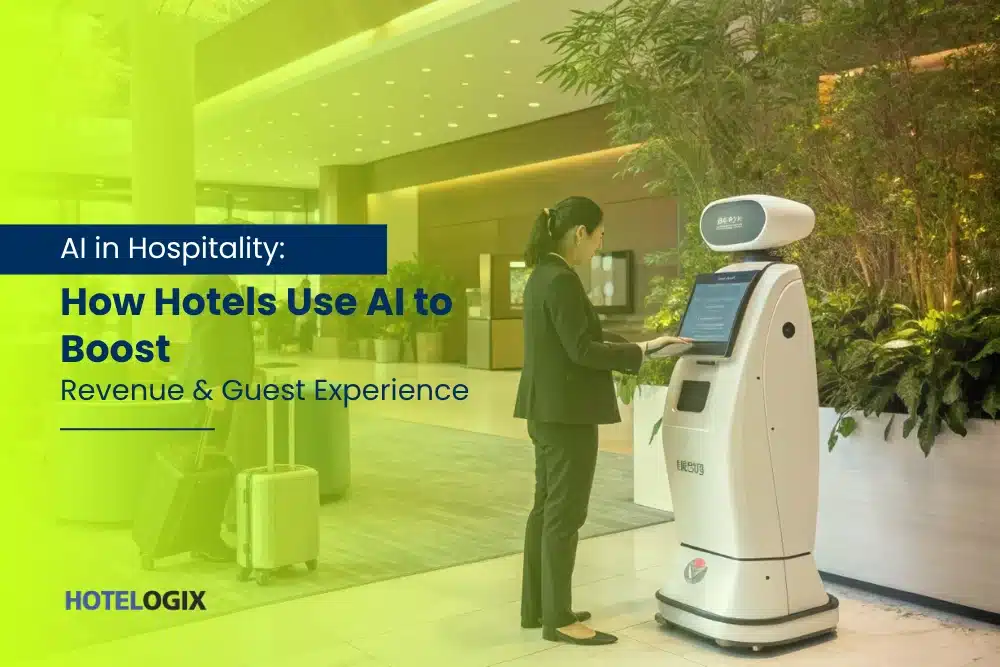 AI in Hospitality: How Hotels Use AI to Boost Revenue & Guest Experience | Hotelogix