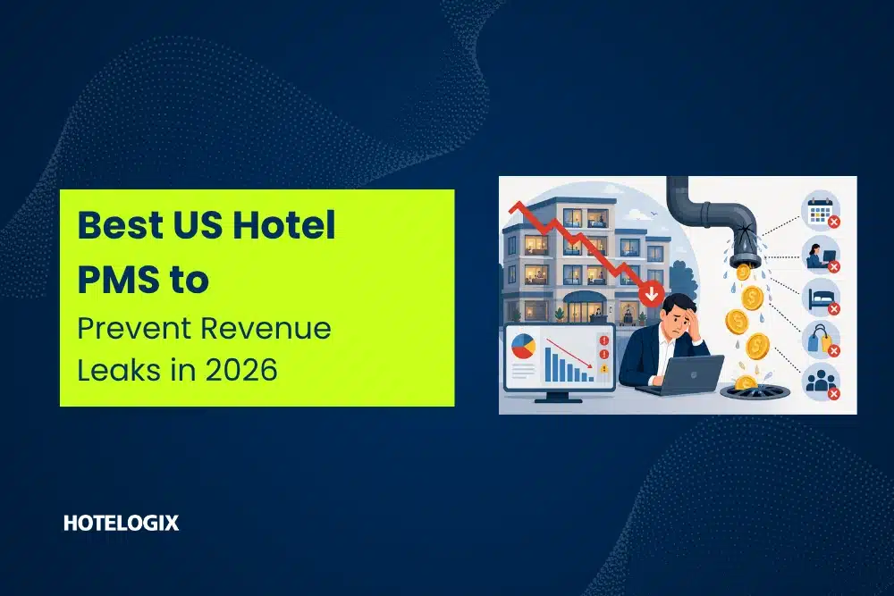 How the Best US Hotel Property Management Software Prevents Revenue Leaks in a High-Inflation Market in hotelogix