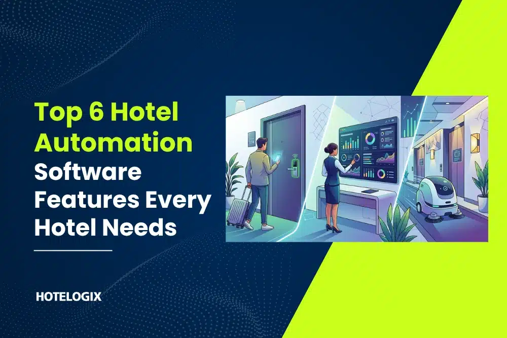 Top 6 Hotel Automation Software Features Every Hotel Needs in in hotelogix