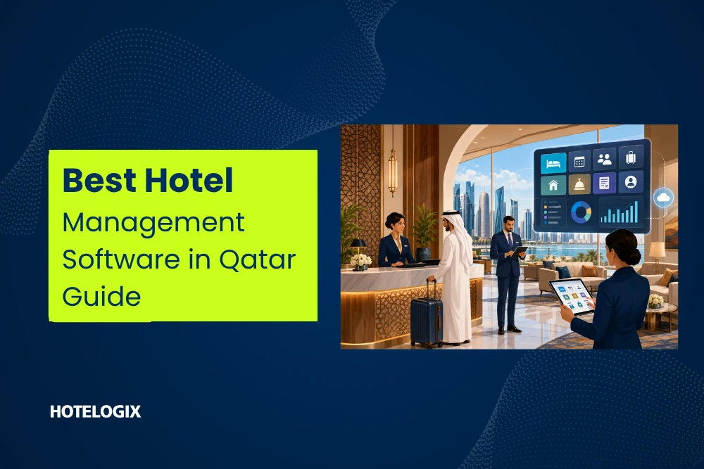 Why Qatar Hotels Need Modern Hotel Management Software in 2026