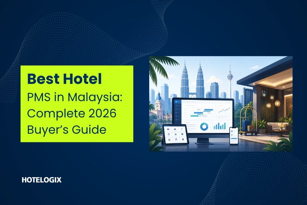 Best Hotel PMS in Malaysia: Complete 2026 Buyer’s Guide
