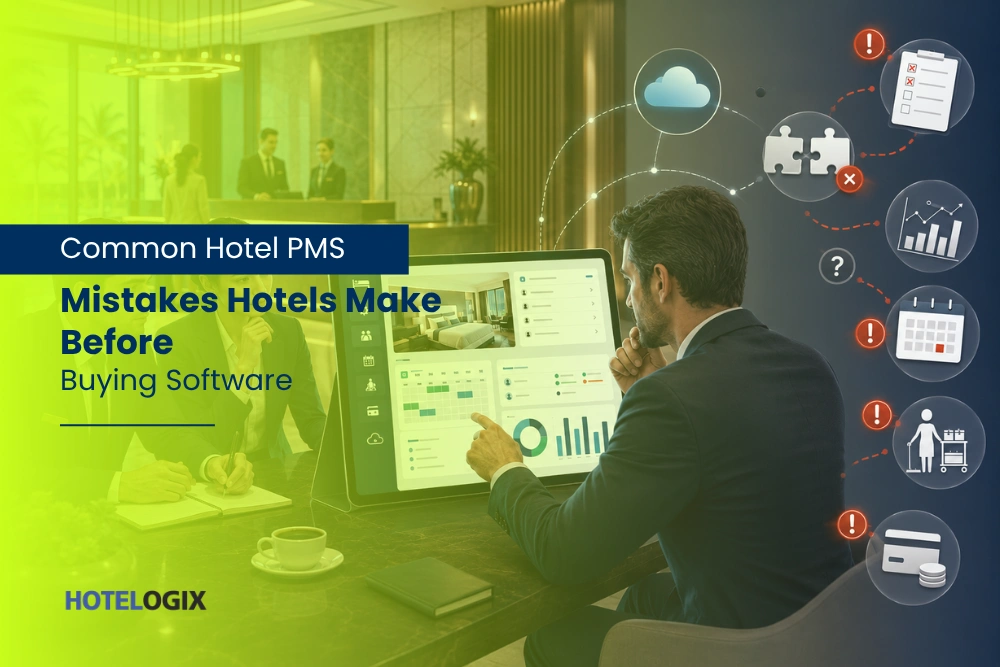 Common Hotel PMS Mistakes Hotels Make Before Buying Software