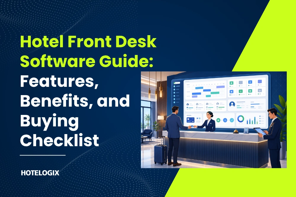 Hotel Front Desk Software Guide: Features, Benefits, and Buying Checklist
