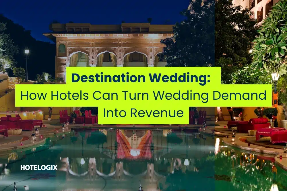 Destination Wedding: How Hotels Can Turn Wedding Demand Into Revenue