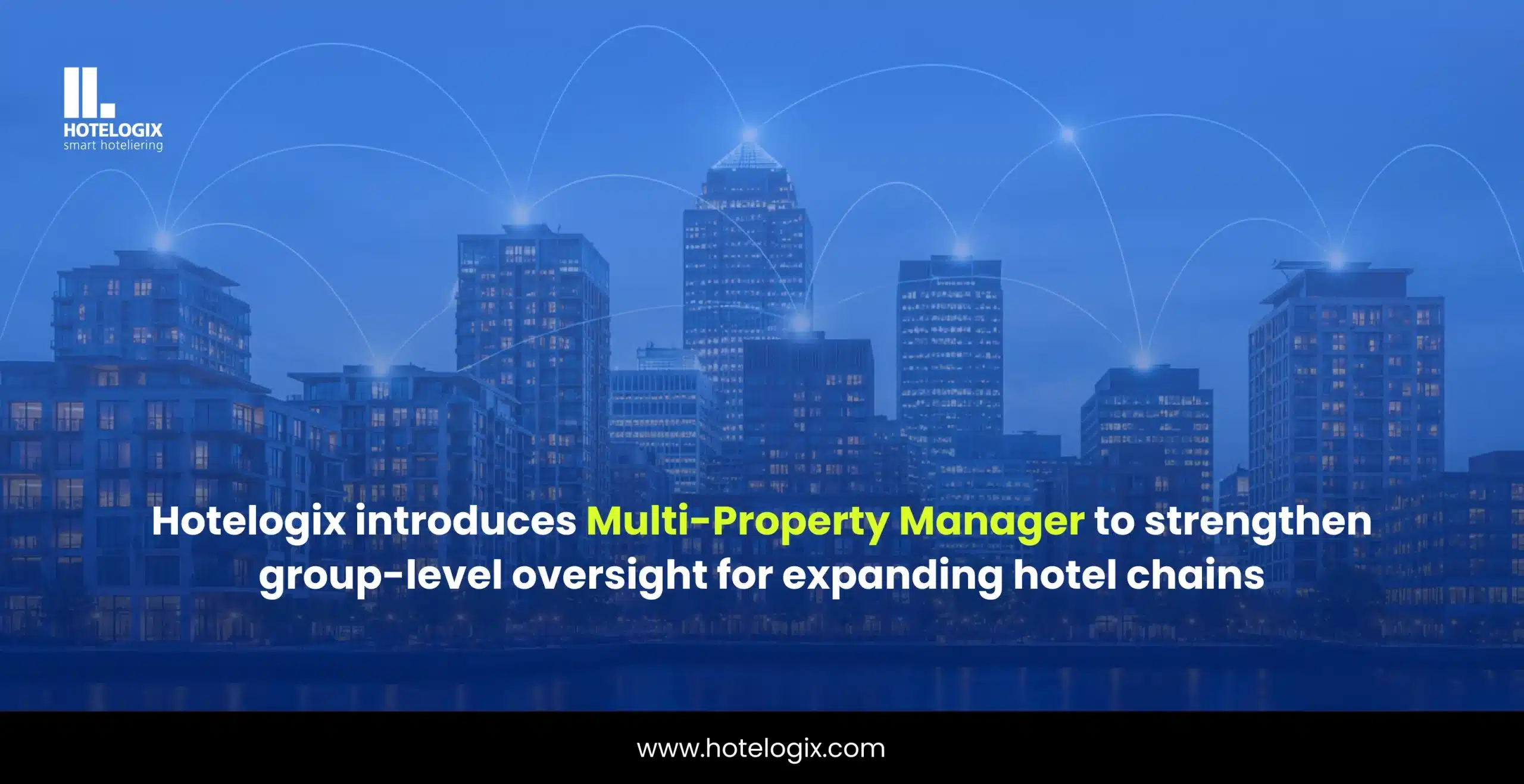 Hotelogix Launches Multi-Property Manager for Hotel Groups